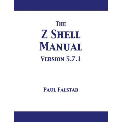 The Z Shell Manual: Version 5.7.1 Paperback, 12th Media Services