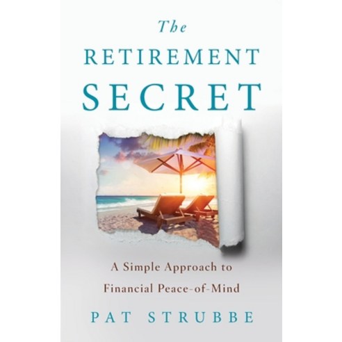 The Retirement Secret: A Simple Approach to Financial Peace-of-Mind Paperback, Houndstooth Press, English, 9781544519135
