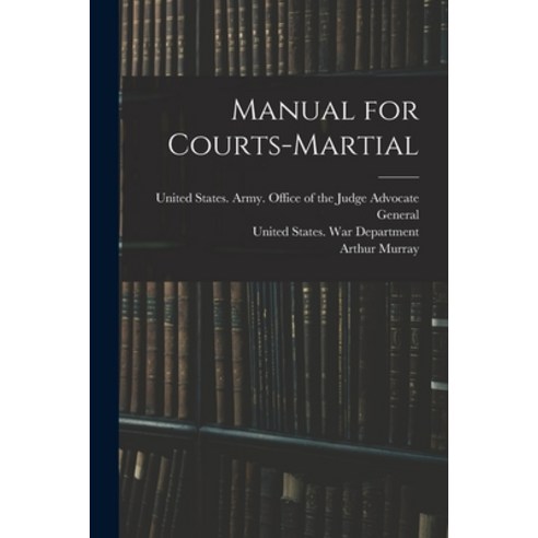 (영문도서) Manual for Courts-Martial Paperback, Legare Street Press, English, 9781015842342