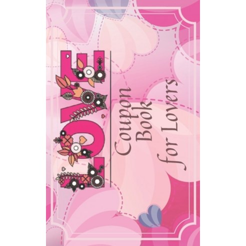 Love Coupon Book For Lovers: 30 Blank DIY Vouchers Couples Coupon Book for Lovers Guy Man Partner Gr... Paperback, Independently Published, English, 9798589932751