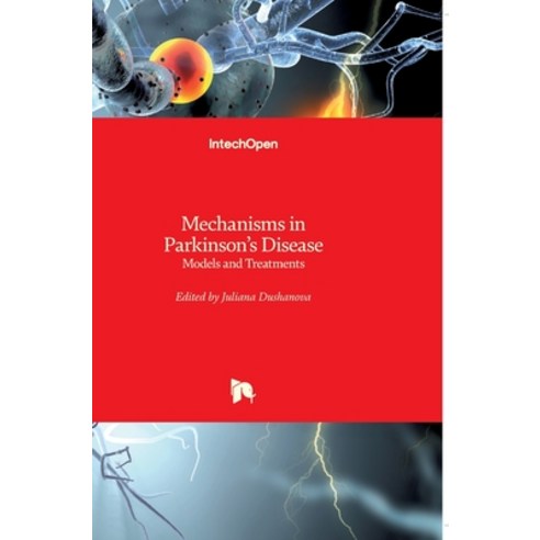 (영문도서) Mechanisms in Parkinson''s Disease: Models and Treatments Hardcover, Intechopen, English, 9789533078762