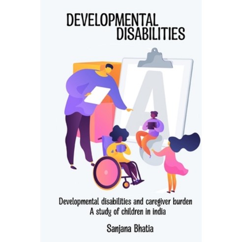 (영문도서) Developmental disabilities and caregiver burden A study of children in India Paperback, Vedantrustyyt, English, 9781805452379