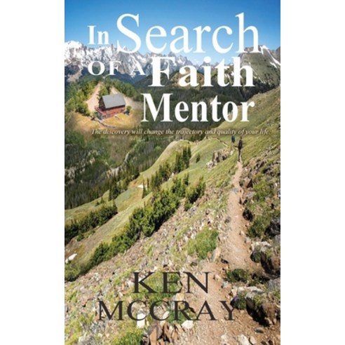 (영문도서) In Search Of A Faith Mentor: The discovery will change the trajectory and quality of your life. Paperback, Kdc Publishing, English, 9798985320602