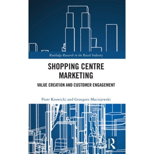 (영문도서) Shopping Centre Marketing: Value Creation and Customer Engagement Hardcover, Routledge, English, 9781032690520
