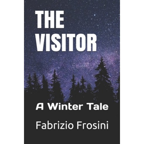 The Visitor: A Winter Tale Paperback, Independently Published