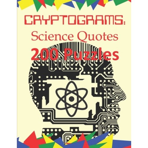 Cryptograms: Science Quotes: 200 Puzzles of Cryptograms of Quotes of Science and Scientists Paperback, Independently Published, English, 9798710300633
