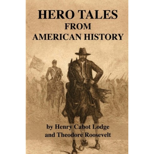 Hero Tales From American History Paperback, Independently Published