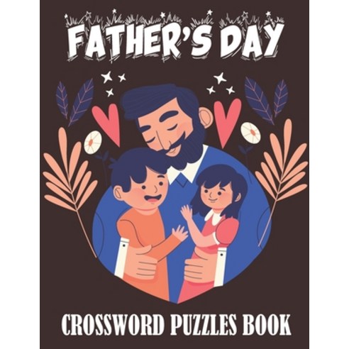 Father''s Day Crossword Book: 60 words for father''s day Advanced Level President Facts crossword puzz... Paperback, Independently Published, English, 9798567792681
