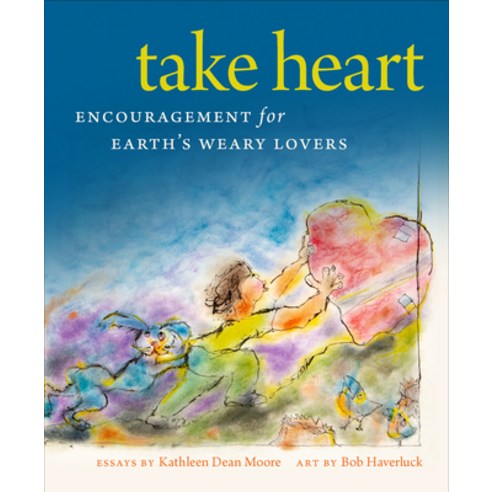 (영문도서) Take Heart: Encouragement for Earth''s Weary Lovers Paperback, Oregon State University Press, English, 9780870711770