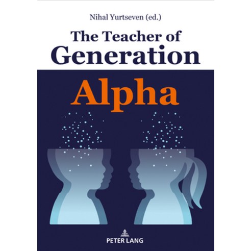 (영문도서) The Teacher of Generation Alpha Hardcover, Peter Lang D, English, 9783631809778
