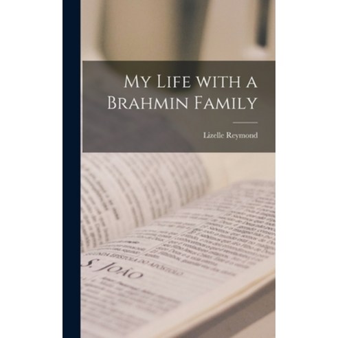 (영문도서) My Life With a Brahmin Family Hardcover, Hassell Street Press ...