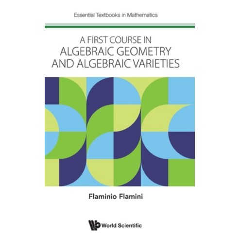 (영문도서) A First Course in Algebraic Geometry and Algebraic Varieties Hardcover, Wspc (Europe), English, 9781800612655