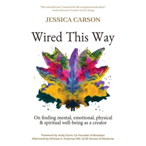 Wired This Way: On Finding Mental Emotional Physical and Spiritual Well-being as a Creator Paperback, Chiron Publications