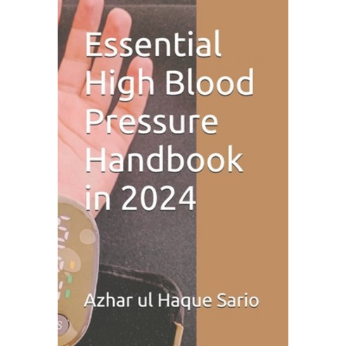 (영문도서) Essential High Blood Pressure Handbook in 2024 Paperback, Independently Published, English, 9798329526981