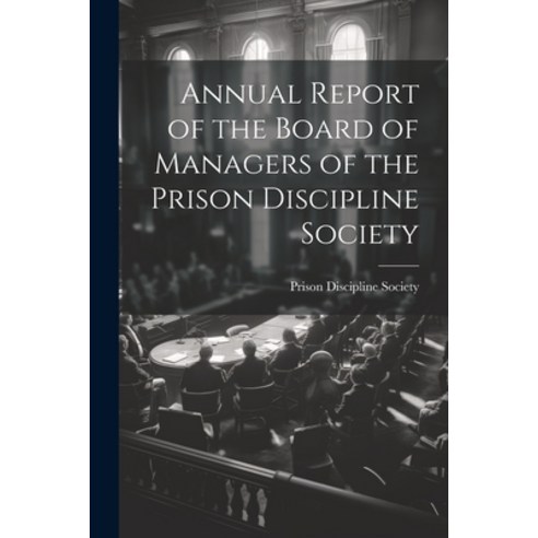 (영문도서) Annual Report of the Board of Managers of the Prison Discipline Society Paperback, Legare Street Press, English, 9781021734556