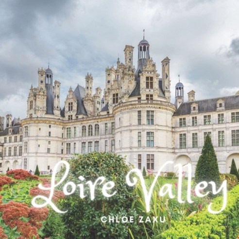 (영문도서) Loire Valley: A Beautiful Print Landscape Art Picture Country Travel Photography Meditation C... Paperback, Independently Published, English, 9798423259204