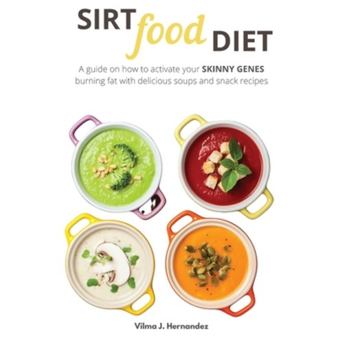 Sirtfood Diet Paperback, Vilma J. Hernandez, English, 9781802222920