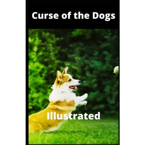 (영문도서) Curse of the Dogs Illustrated Paperback, Independently Published, English, 9798528303185