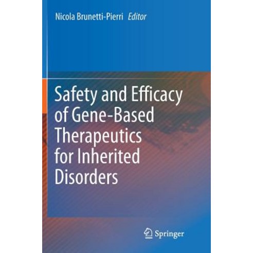 (영문도서) Safety and Efficacy of Gene-Based Therapeutics for Inherited Disorders Paperback, Springer, English, 9783319851587