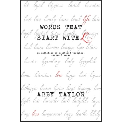 (영문도서) Words That Start With L: An anthology of scattered thoughts quotes & poems Paperback, Independently Published, English, 9798874247645