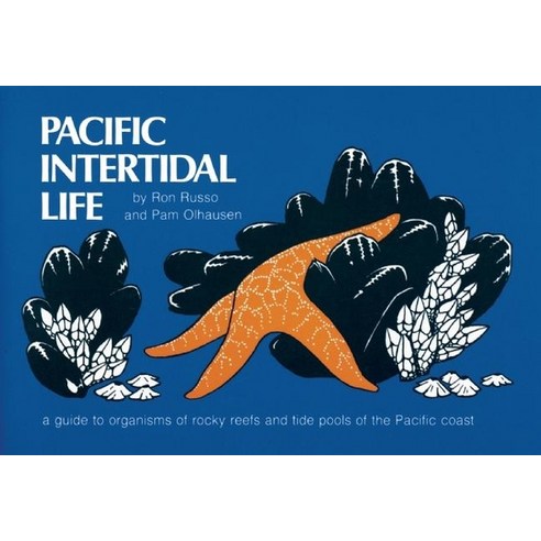 (영문도서) Pacific Intertidal Life: A Guide to Organisms of Rocky Reefs and Tide Pools of the Pacific Coast Paperback, Nature Study Guild Publishers, English, 9780912550329