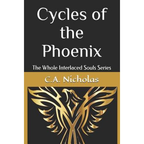 Cycles of the Phoenix: The Whole Interlaced Souls Series Paperback, Independently Published, English, 9781096926580