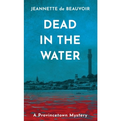 Dead in the Water: A Provincetown Mystery Paperback, Homeport Press, English, 9781734053371
