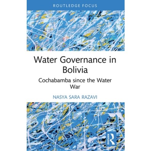 (영문도서) Water Governance in Bolivia: Cochabamba since the Water War Paperback, Routledge, English, 9780367770174