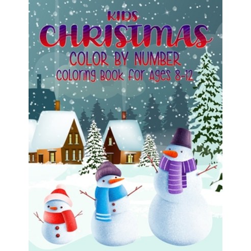 Kids Christmas Color by Number Coloring Book for Ages 8-12: Amazing Little Merry Christmas Activity ... Paperback, Independently Published, English, 9798563880177