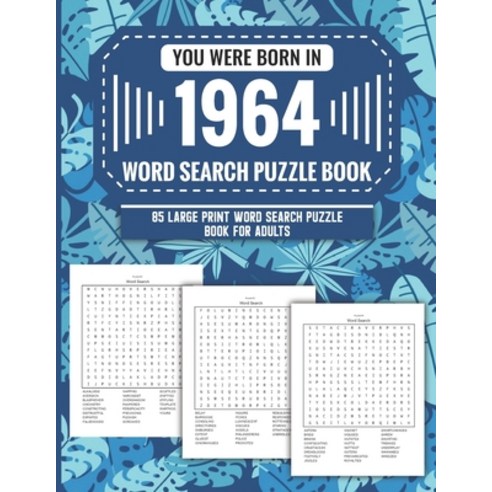 (영문도서) You Were Born In 1964: Word Search Puzzle Book For Adults: Large Print 85 Word Search Puzzles... Paperback, Independently Published, English, 9798421050827