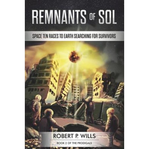 (영문도서) Remants of Sol: Book 2 of the Prodigals Paperback, Createspace Independent Pub..., English, 9781720325741