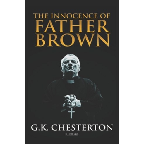 The Innocence of Father Brown Illustrated Paperback, Independently Published