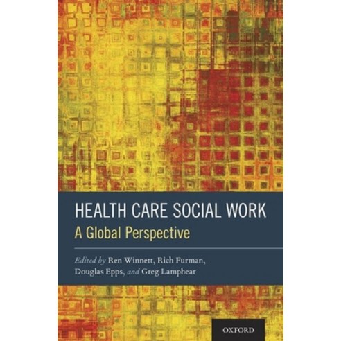Health Care Social Work: A Global Perspective Hardcover, Oxford University Press, USA