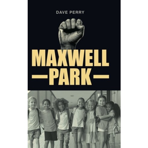 Maxwell Park Hardcover, Page Publishing, Inc., English, 9781662424427