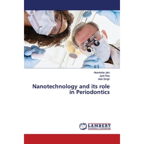 Nanotechnology and its role in Periodontics Paperback, LAP Lambert Academic Publis..., English, 9786139451128