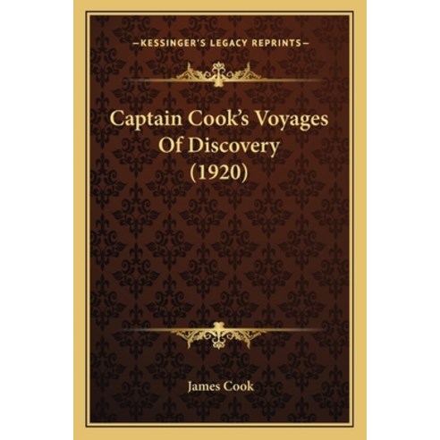 Captain Cook''s Voyages Of Discovery (1920) Paperback, Kessinger Publishing