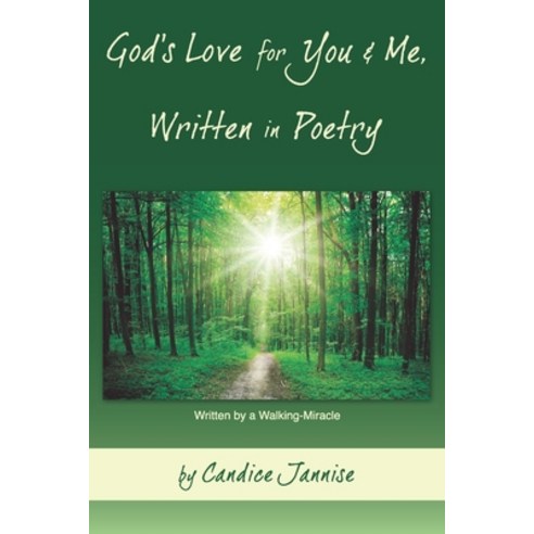 God''s Love for You and Me Written in Poetry: Written by a Walking-Miracle Paperback, Receiving Freedom Ministries, English, 9780578472799
