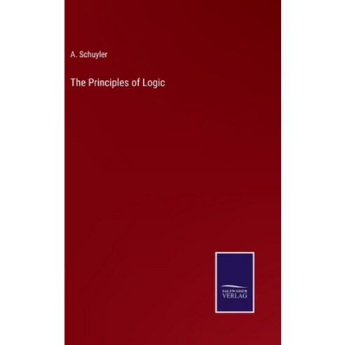 (영문도서) The Principles of Logic Hardcover, Salzwasser-Verlag, English, 9783375048051