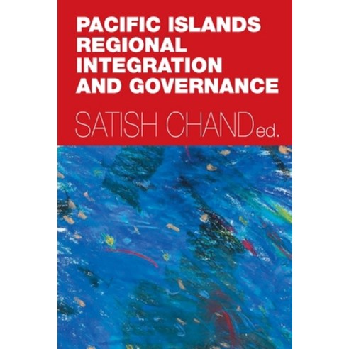 (영문도서) Pacific Islands Regional Integration and Governance Paperback, Anu Press, English, 9780731537396