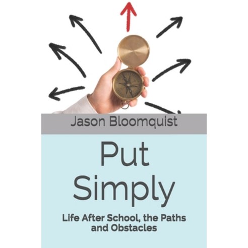 Put Simply: Life After School the Paths and Obstacles #PutSimplyBook Paperback, Independently Published, English, 9798566443300
