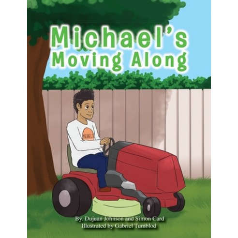 Michael''s Moving Along Paperback, Independently Published, English, 9781795699297