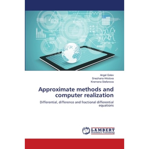 Approximate methods and computer realization Paperback, LAP Lambert Academic Publis..., English, 9786139820047
