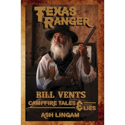 (영문도서) Texas Ranger Bill Vents: Campfire Tales & Lies Paperback, Independently Published, English, 9798502220224