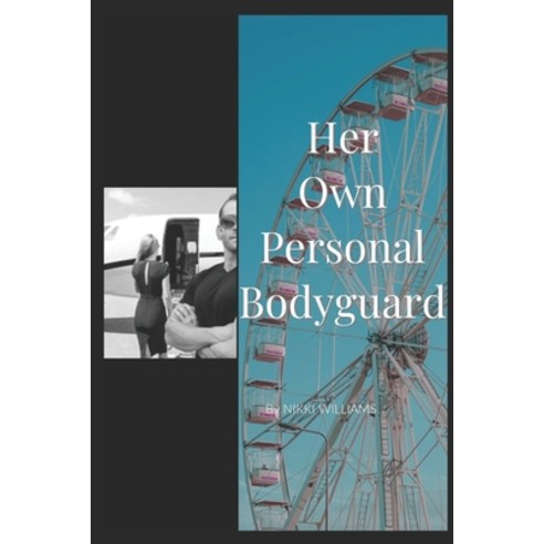 Her Own Personal Bodyguard Paperback, Independently Published