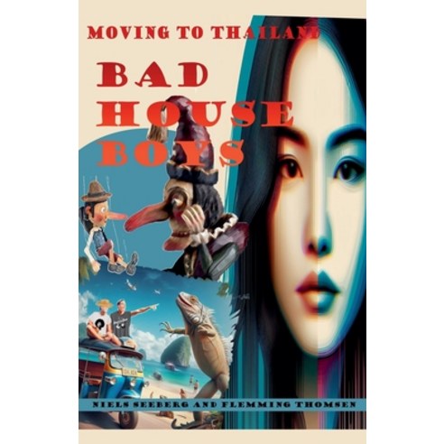 (영문도서) Moving to Thailand Bad House Boys Paperback, Niels Seeberg, English, 9798224620319