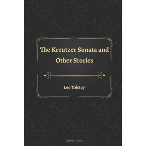 The Kreutzer Sonata and Other Stories Paperback, Independently Published