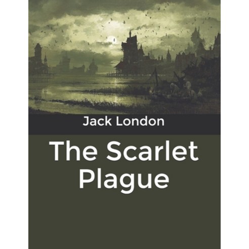 The Scarlet Plague Paperback, Independently Published, English, 9798608028236