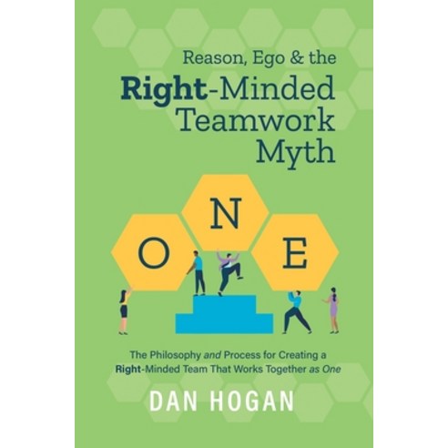(영문도서) Reason Ego & the Right-Minded Teamwork Myth Paperback, Lord & Hogan LLC, English, 9781939585042
