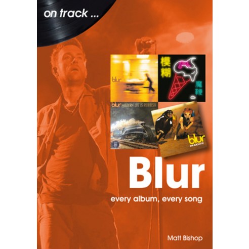 (영문도서) Blur: Every Album Every Song Paperback, Sonicbond Publishing, English, 9781789521641