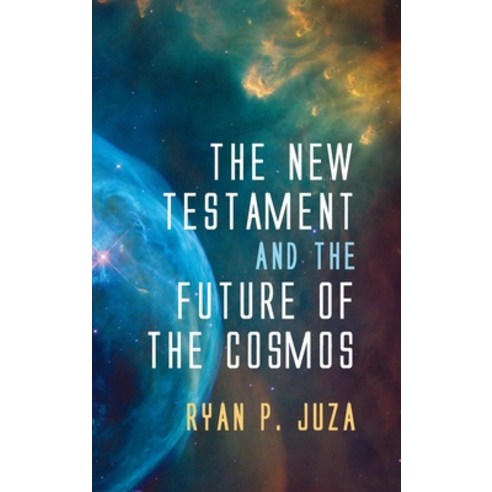 The New Testament and the Future of the Cosmos Hardcover, Pickwick Publications, English, 9781725271487